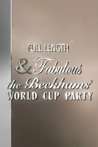 Full Length & Fabulous: The Beckhams' World Cup Party