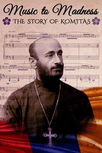 Music to Madness: The Story of Komitas