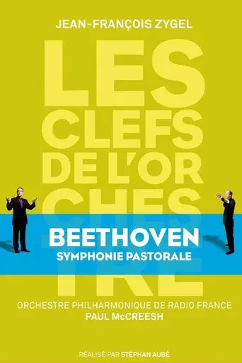 Les clefs de l'orchestre de Jean-François Zygel - Ludwig van Beethoven, Symphony No.6 "Pastorale"