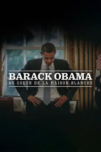 Barack Obama Au cœur de la Maison Blanche