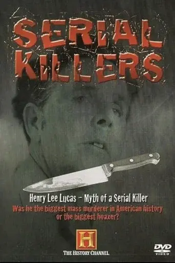 Henry Lee Lucas - Myth of a Serial Killer