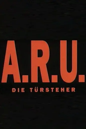 A.R.U. - Die Tรผrsteher