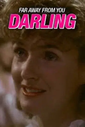 Far Away From You, Darling