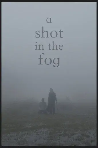 A Shot in the Fog