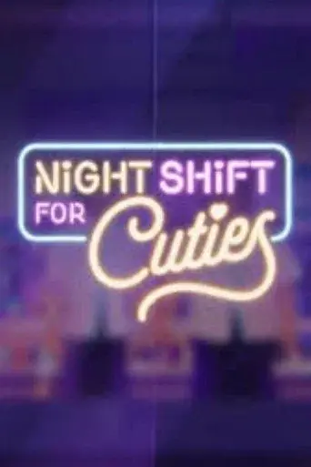 Night Shift for Cuties