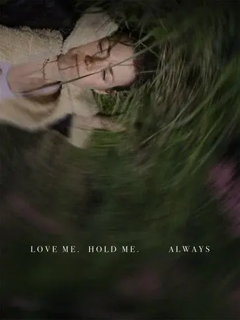Love Me, Hold Me, Always