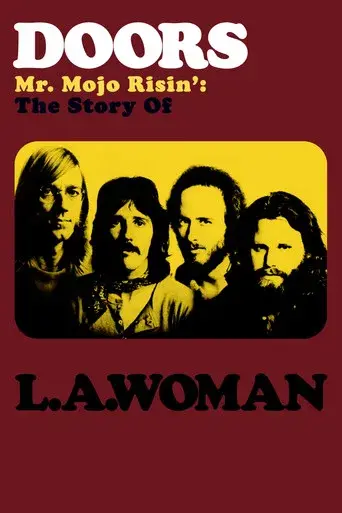 Doors: Mr. Mojo Risin' - The Story of L.A. Woman