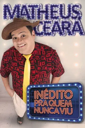 Matheus Ceará: Inédito Pra Quem Nunca Viu