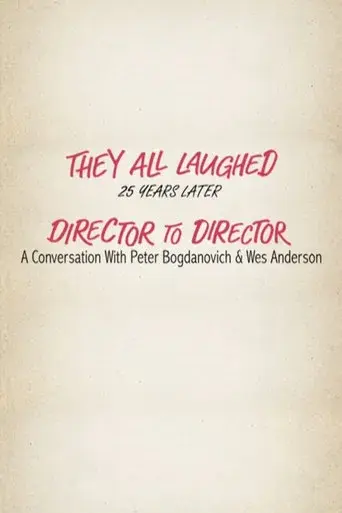 They All Laughed 25 Years Later: Director to Director - A Conversation with Peter Bogdanovich and Wes Anderson