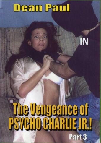 The Vengeance of Psycho Charlie Jr. Part 3