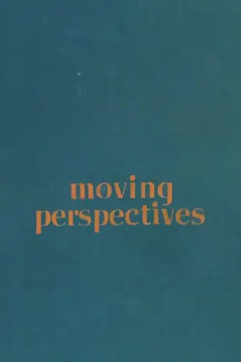 Moving Perspectives