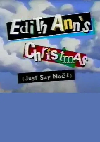 Edith Ann's Christmas (Just Say Noël)