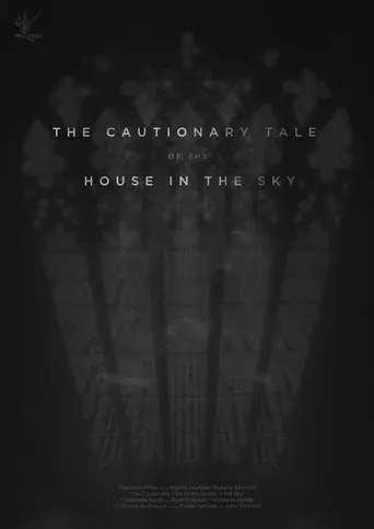 The Cautionary Tale of The House in The Sky