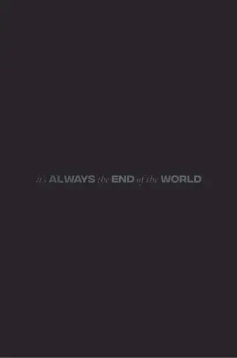 It's Always the End of the World