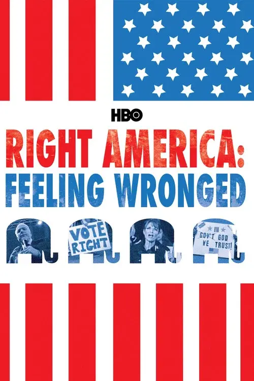 Right America: Feeling Wronged