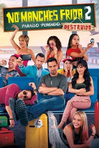 No manches, Frida 2: paraÃso destruido