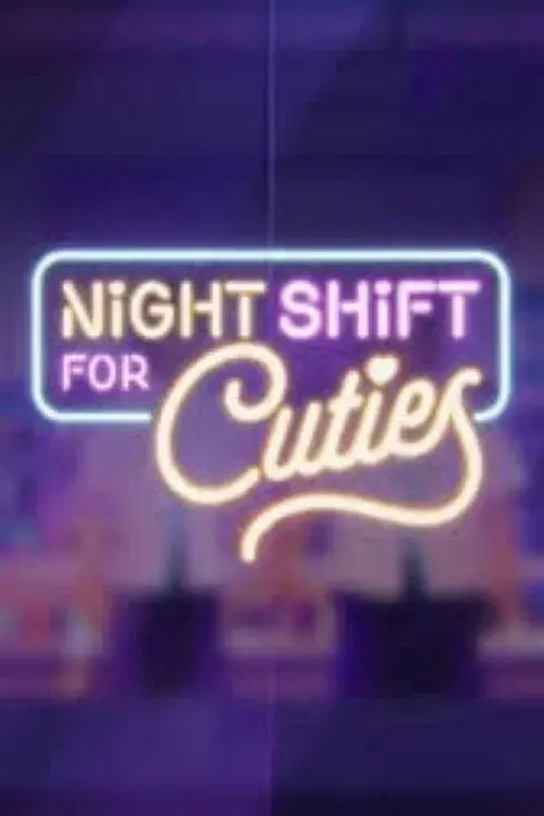 Night Shift for Cuties